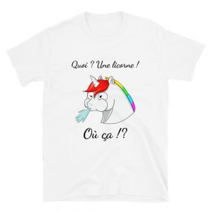 T-Shirt "Une licorne ? Où ça ! "
