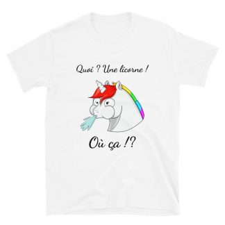 T-Shirt "Une licorne ? Où ça ! "