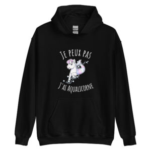 Sweat à capuche "Je peux pas j'ai Aqualicorne"